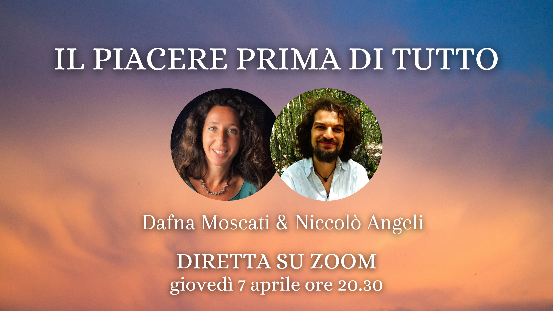 IL PIACERE PRIMA DI TUTTO - chiacchierata su Zoom con Dafna Moscati e Niccolò Angeli